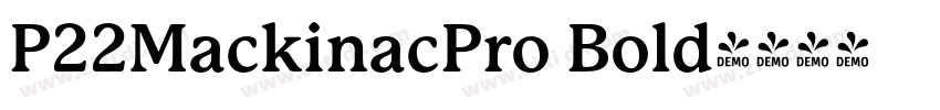 P22MackinacPro Bold字体转换